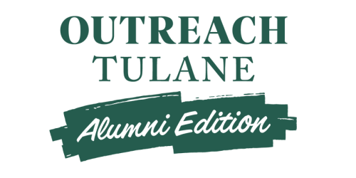 Outreach Tulane Alumni Edition