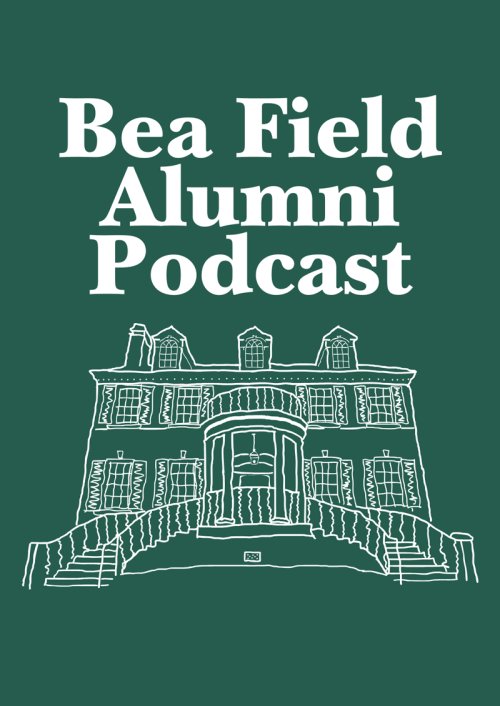 Bea Field Alumni Podcast graphic with white text and line drawing of a historic building.